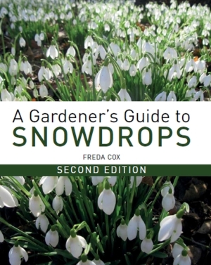 A Gardener's Guide to Snowdrops (2nd Edition) by Freda Cox